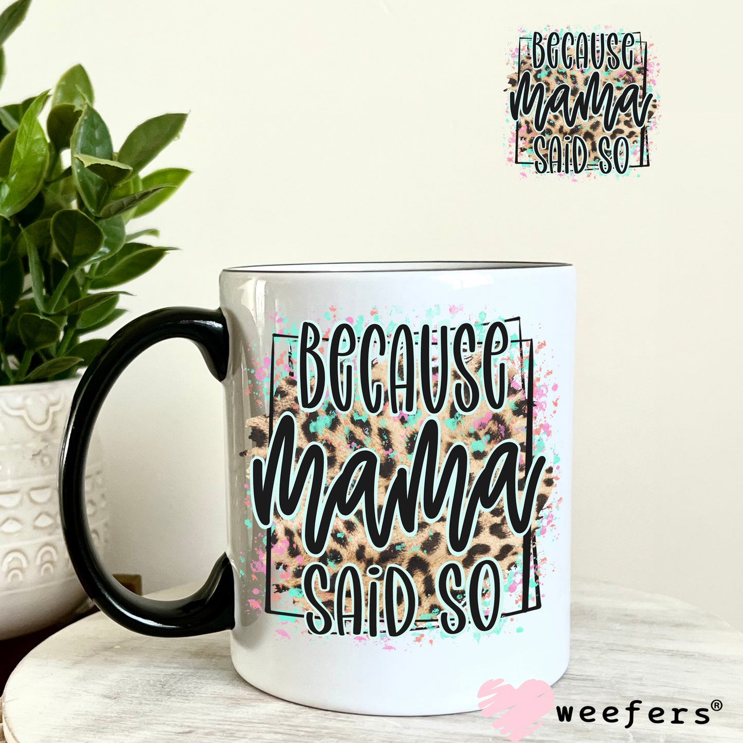 Because Mama Said So UV DTF 11oz Coffee Mug Decal