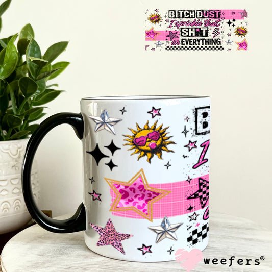 UV DTF Cup Wraps - B$tch Dust I Sprinkle that on Everything - Weefers® Exclusive 11oz Coffee Mug Cup Wrap Weefers