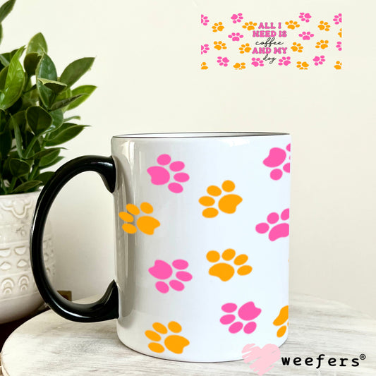 UV DTF Cup Wraps - All I need is Coffee and My Dog 11oz Coffee Mug Weefers