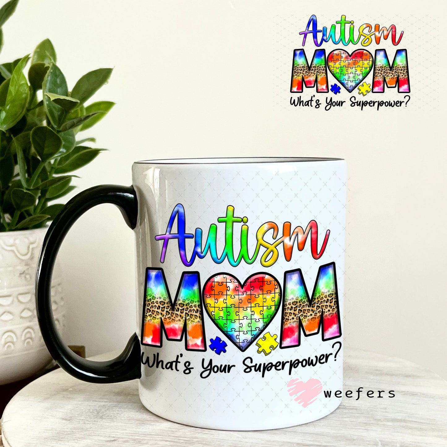 UV DTF Decal - Autism Mom What's Your Superpower 11oz Coffee Mug Weefers