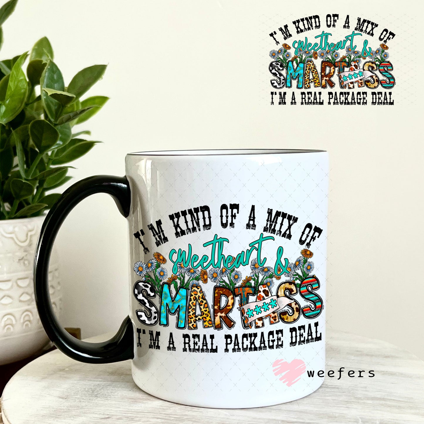 UV DTF Decal - I'm Kind of a Mix of Sweetheart and Smartass 11oz Coffee Mug Weefers