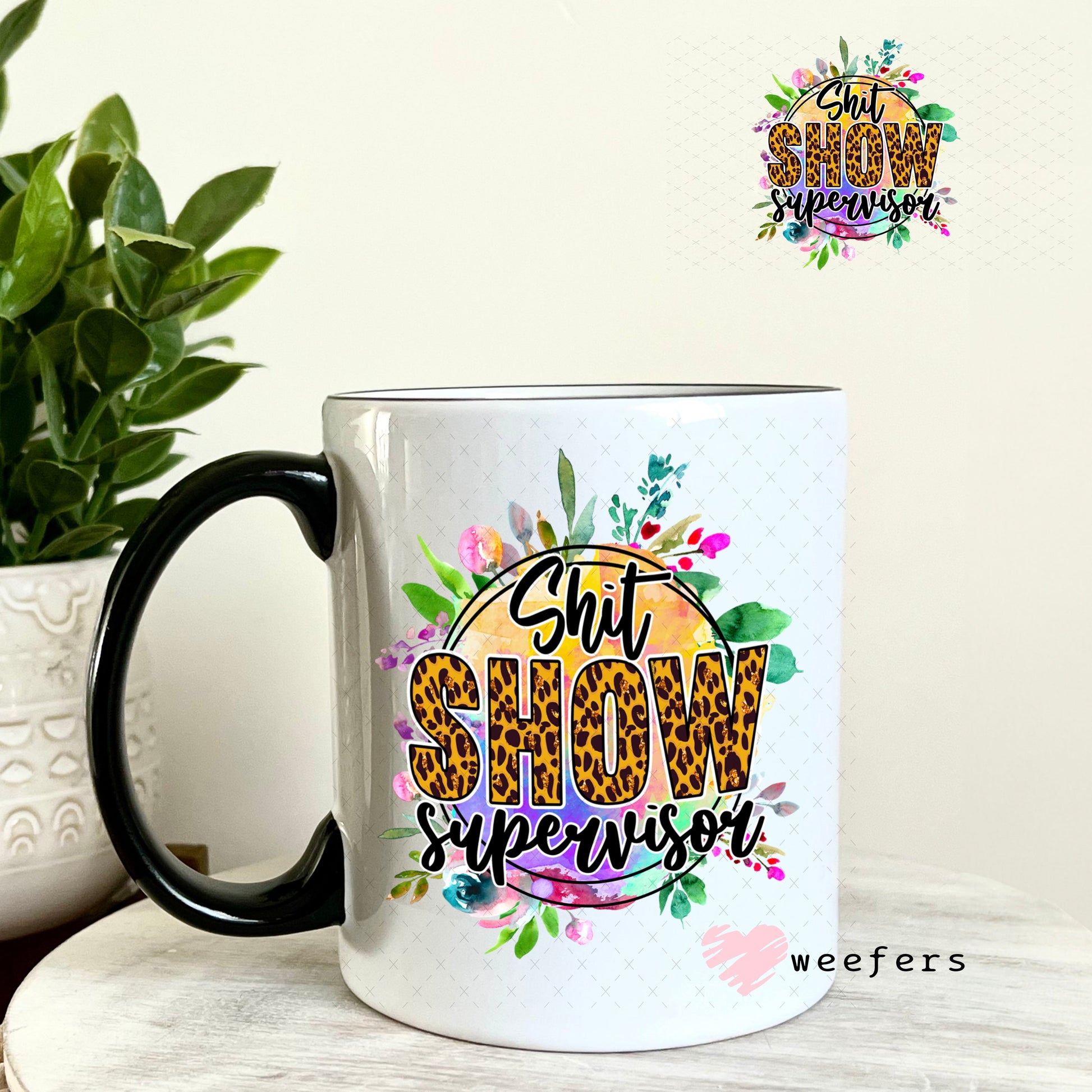 UV DTF Decal - Shit Show Supervisor 11oz Coffee Mug Weefers