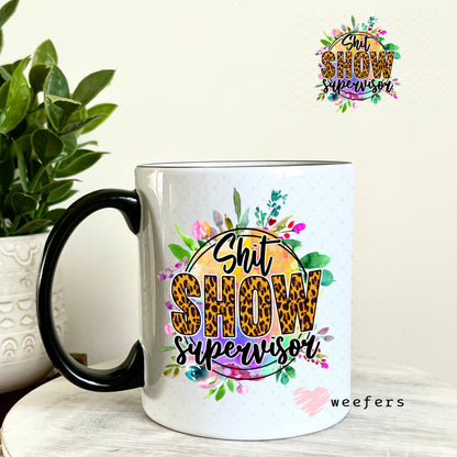 UV DTF Decal - Shit Show Supervisor 11oz Coffee Mug Weefers