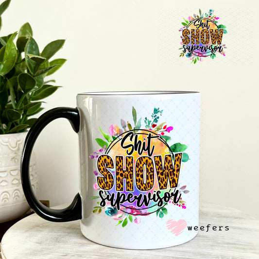 UV DTF Decal - Shit Show Supervisor 11oz Coffee Mug Weefers