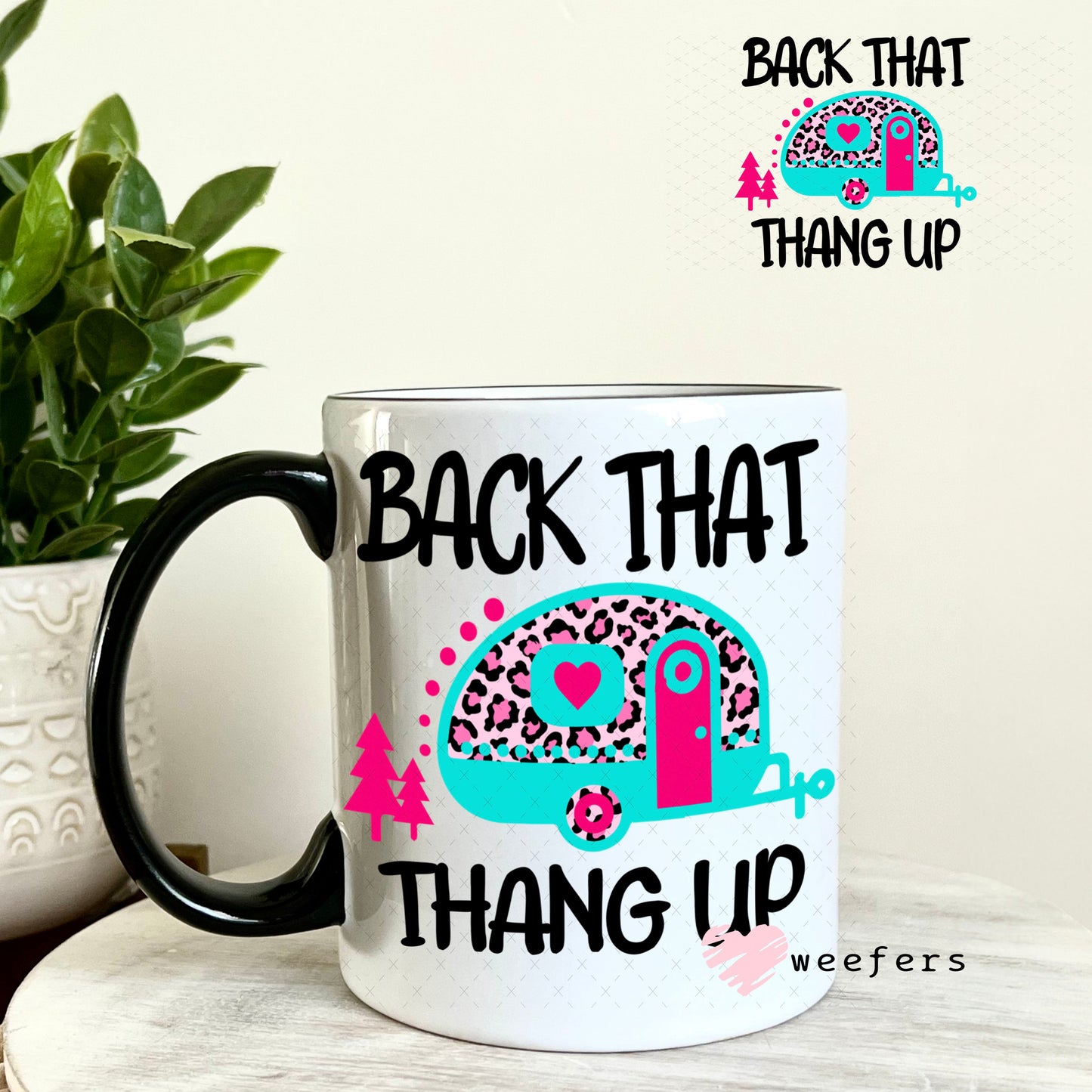 UV DTF Decal - Back that Thang Up Camping 11oz Coffee Mug Weefers