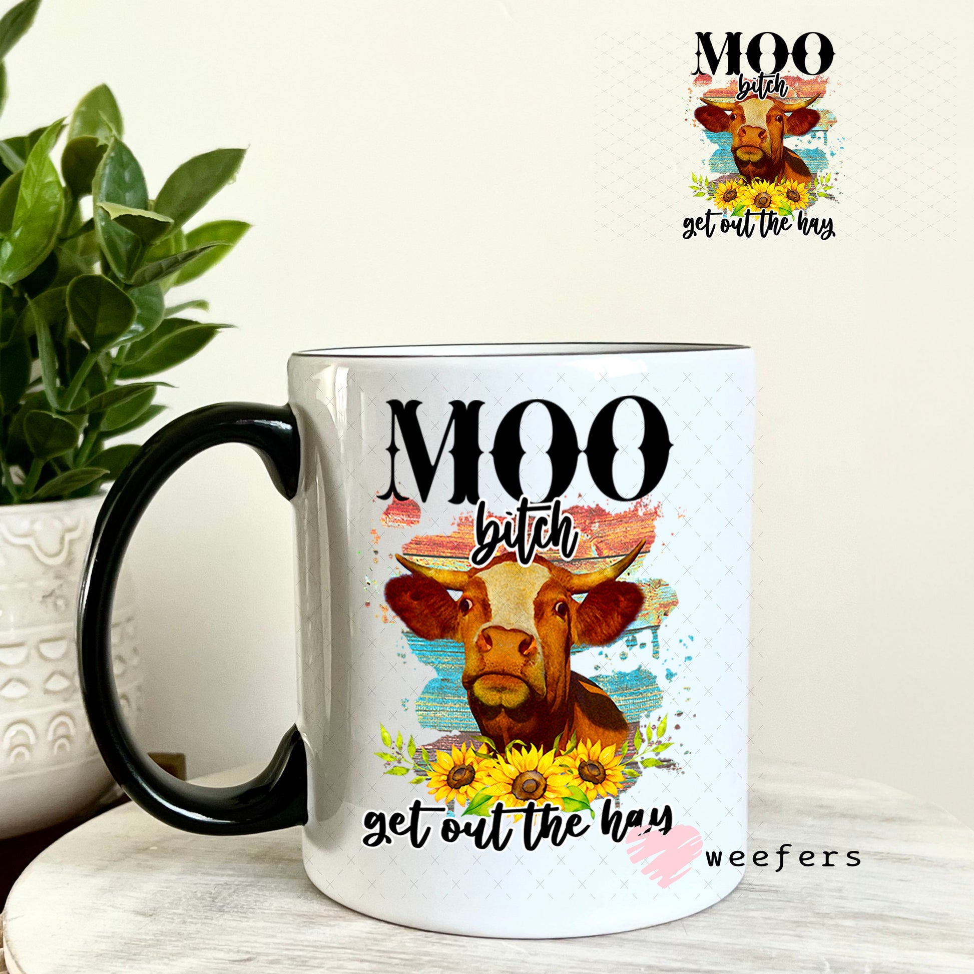 UV DTF Decal - Moo B$tch Get Out of the Way 11oz Coffee Mug Weefers