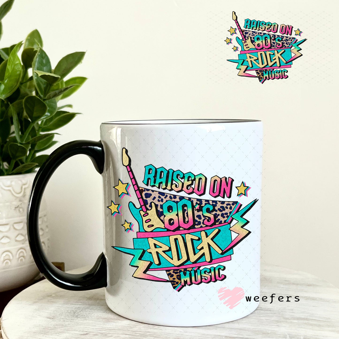 UV DTF Decal - Raised on 80's Rock Music 11oz Coffee Mug Weefers