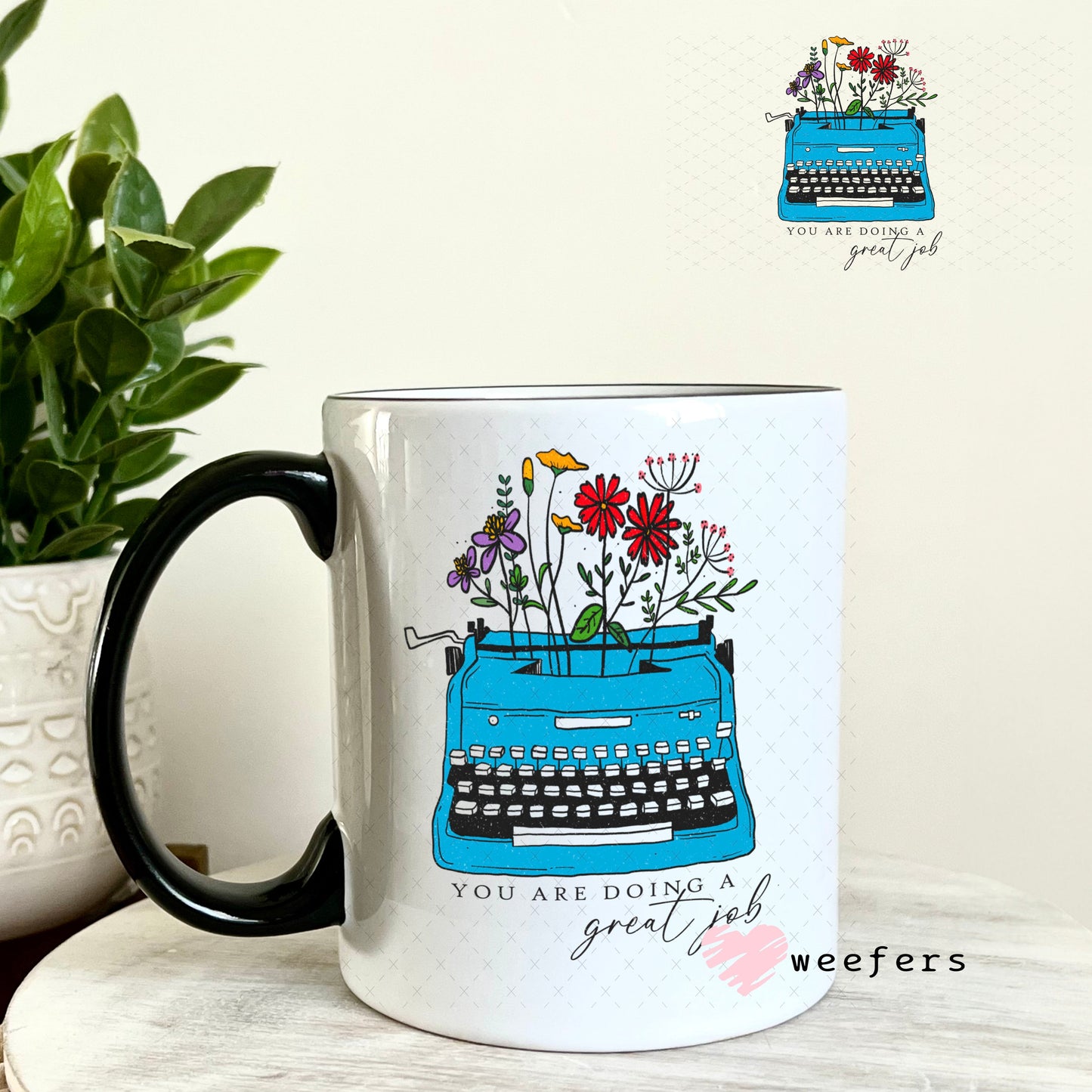 UV DTF Decal - You are doing a Great Job 11oz Coffee Mug Weefers