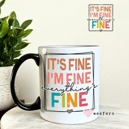 UV DTF Decal - It's Fine I'm Fine Everything's Fine 11oz Coffee Mug Weefers