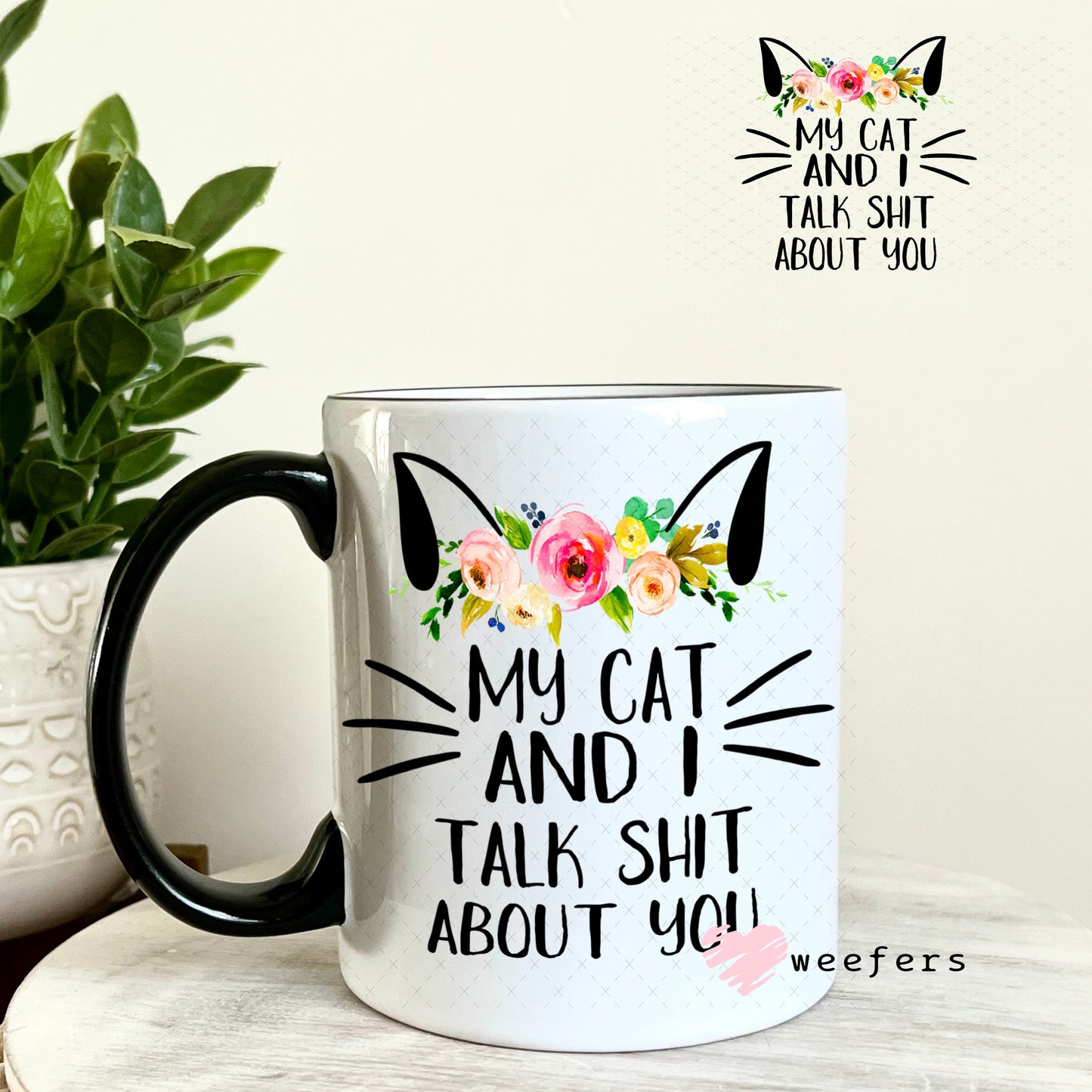 UV DTF Decal - My cat and I Talk shit about you - Weefers® Exclusive 11oz Coffee Mug Weefers