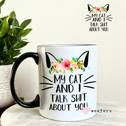 UV DTF Decal - My cat and I Talk shit about you - Weefers® Exclusive 11oz Coffee Mug Weefers