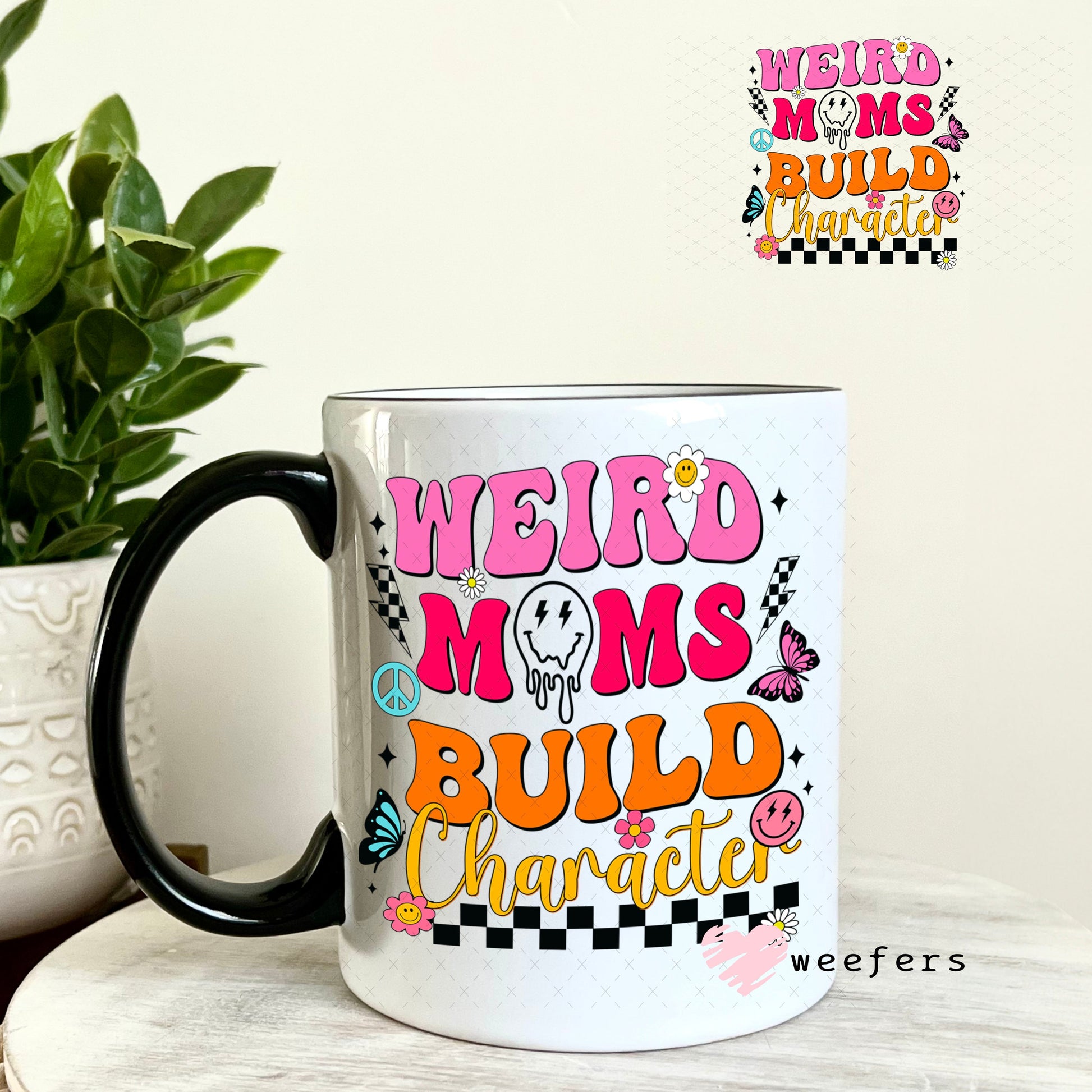 UV DTF Decal - Weird Moms Build Charcter 11oz Coffee Mug Weefers