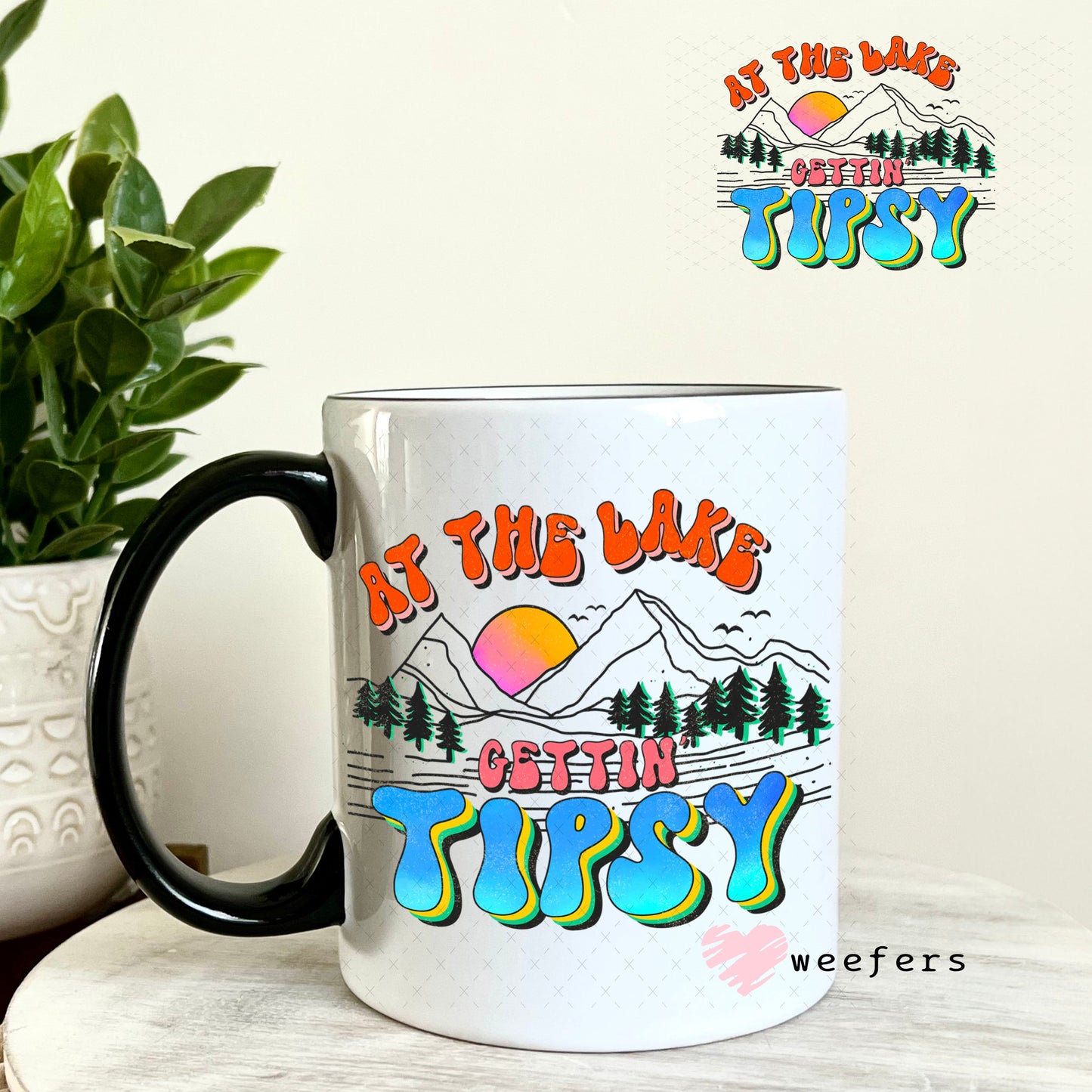 UV DTF Decal - At the Lake Gettin Tipsy 11oz Coffee Mug Weefers