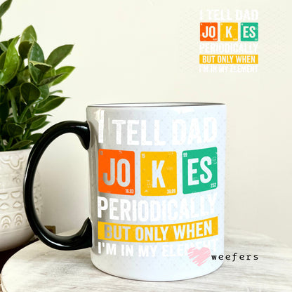 UV DTF Decal - I Tell Dad Jokes 11oz Coffee Mug Weefers