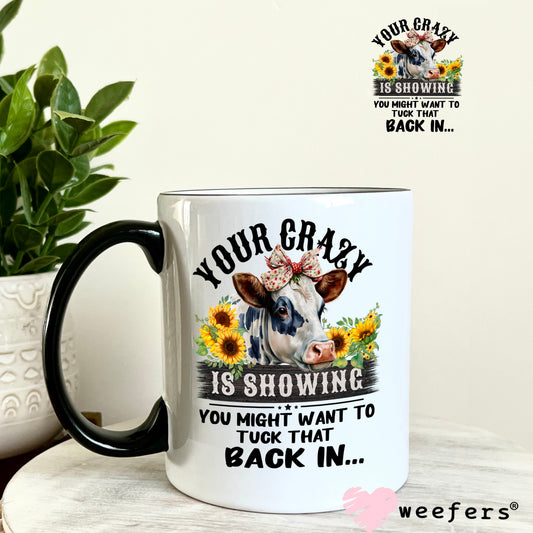 Your Crazy is Showing you Might Want to Tuck that Back in UV DTF Decal UV DTF Decal 11oz Coffee Mug Weefers