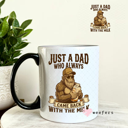 UV DTF Decal - Just a Dad Who Always Came Back With The Milk 11oz Coffee Mug Weefers