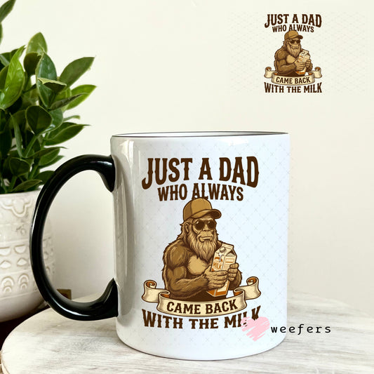 UV DTF Decal - Just a Dad Who Always Came Back With The Milk 11oz Coffee Mug Weefers