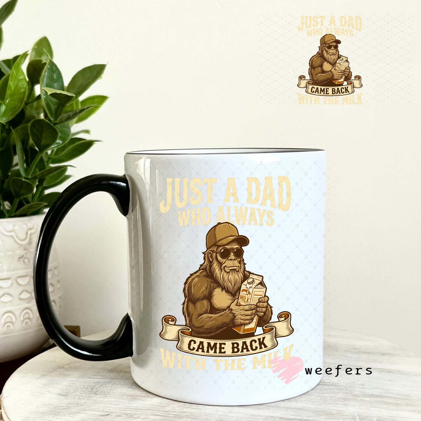UV DTF Decal - Just A Dad Who Always Came Back With The Milk Cream 11oz Coffee Mug Weefers