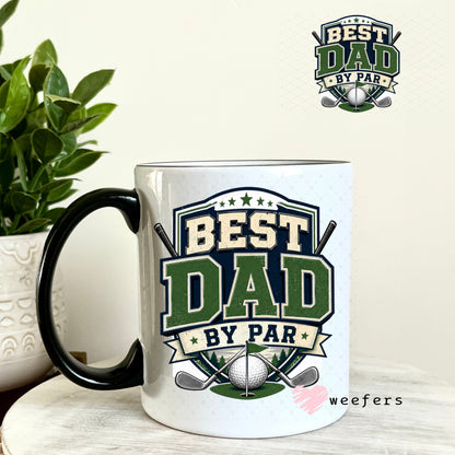UV DTF Decal - Best Dad by Par Golf 11oz Coffee Mug Weefers