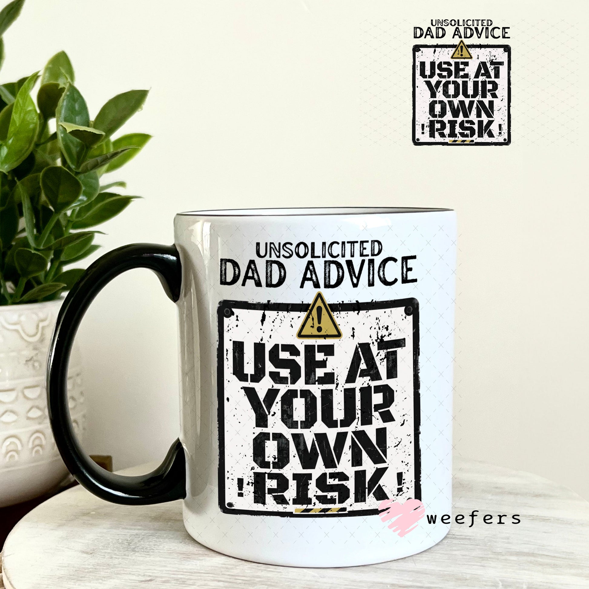 UV DTF Decal - Unsolicited Dad Advice 11oz Coffee Mug Weefers