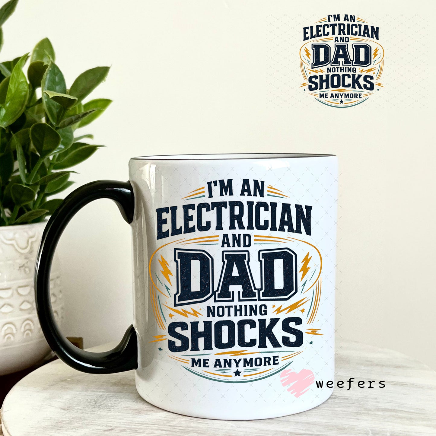 UV DTF Decal - I'm an Electrician and Dad 11oz Coffee Mug Weefers