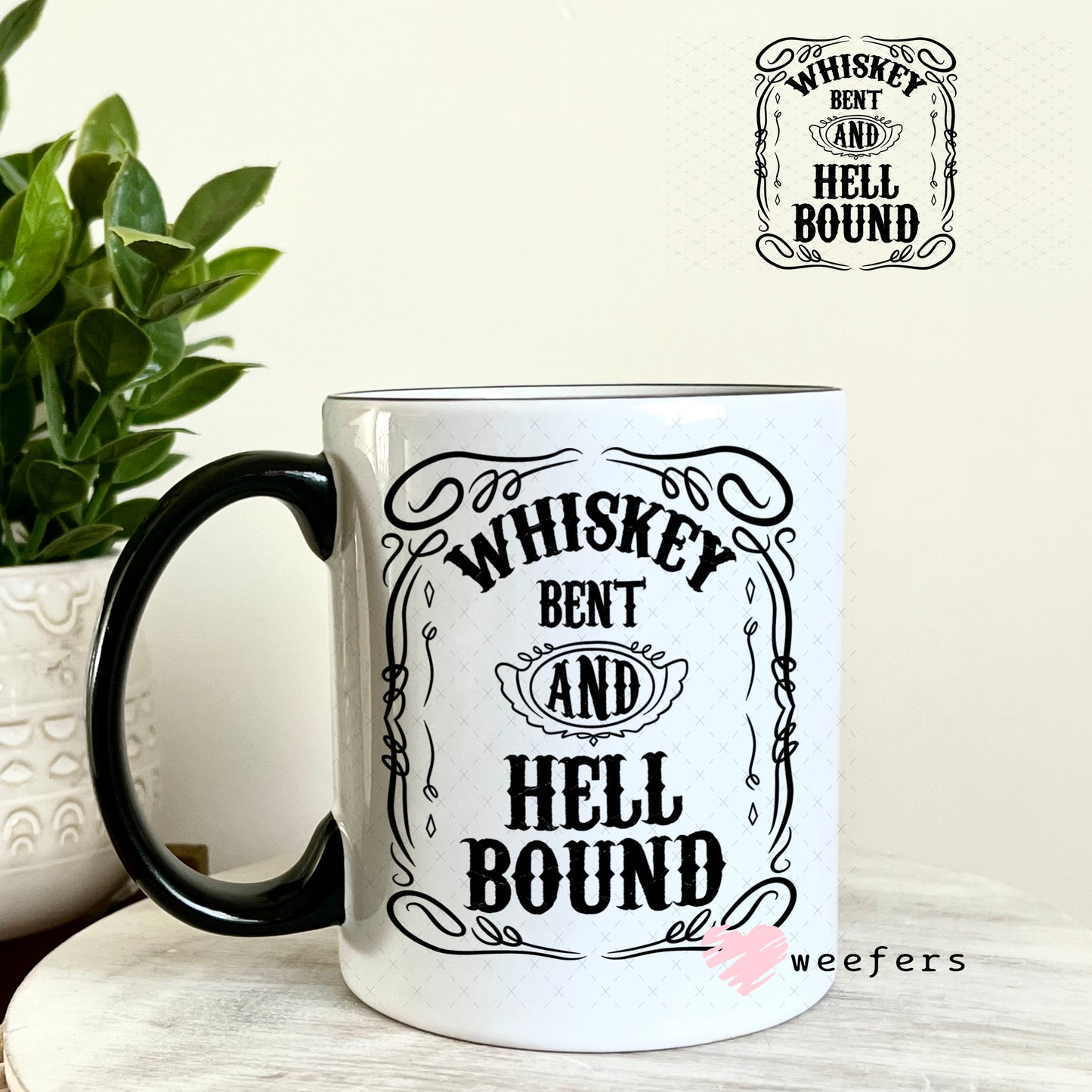 UV DTF Decal - Whiskey Bent and Hell Bound 11oz Coffee Mug Weefers