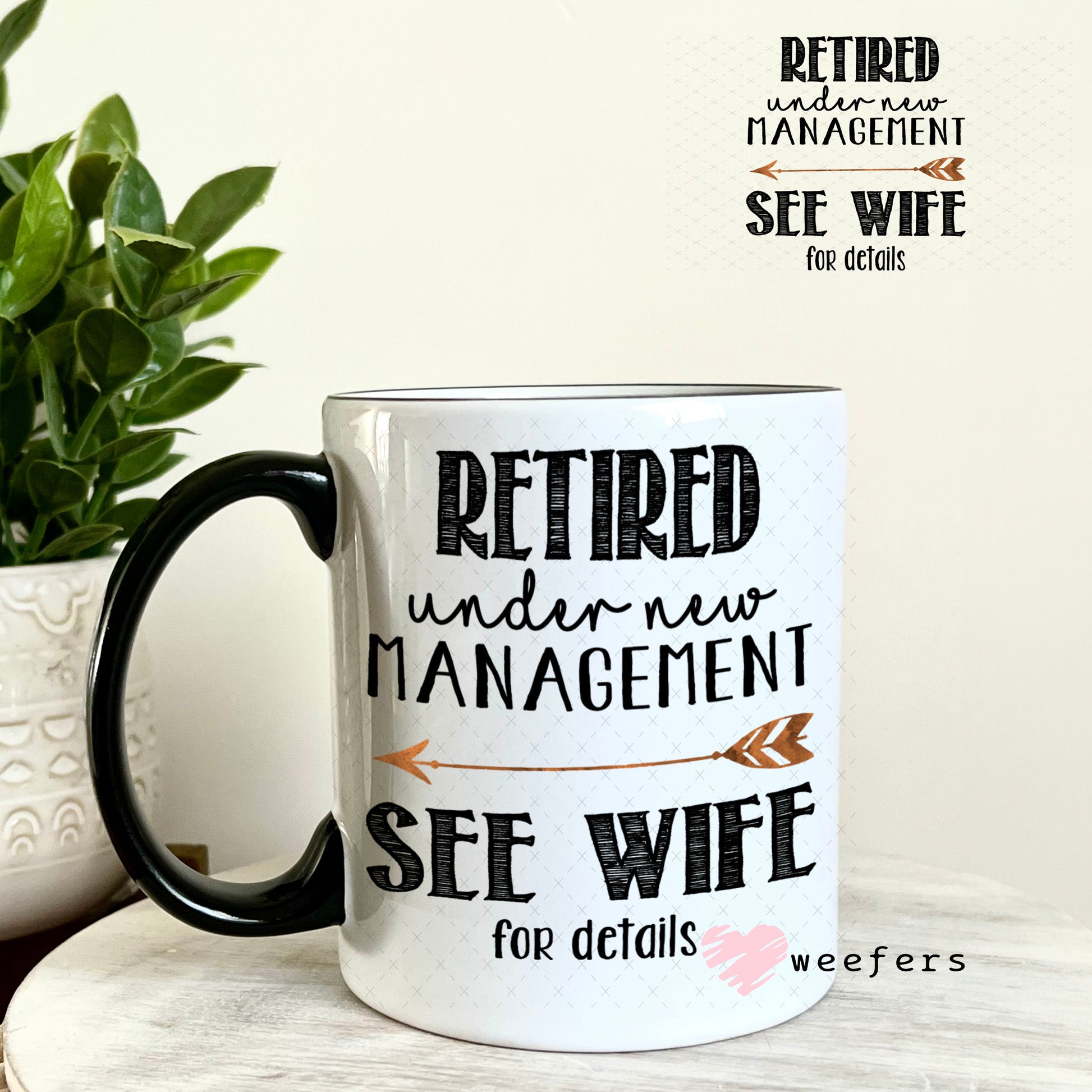 UV DTF Decal - Retired Under New Managment See Wife for Details - Weefers® Exclusive 11oz Coffee Mug Weefers