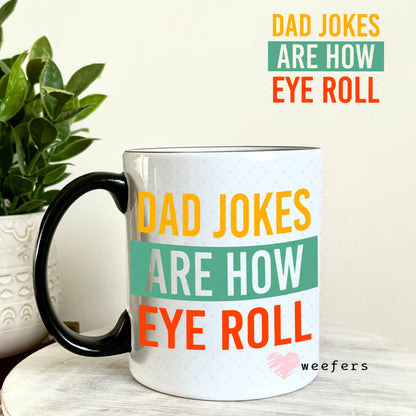 UV DTF Decal - Dad Jokes are How Eye Roll 11oz Coffee Mug Weefers