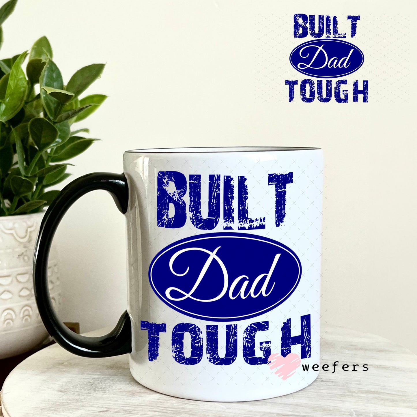 UV DTF Decal - Built Dad Tough 11oz Coffee Mug Weefers