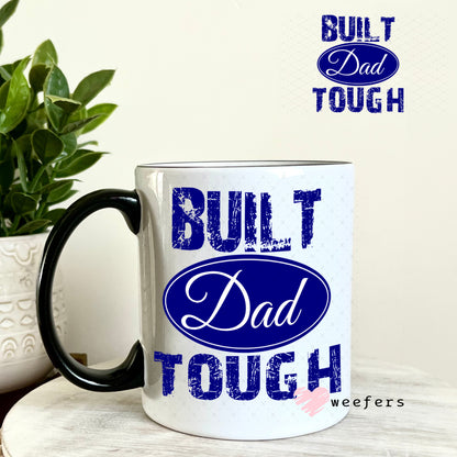 UV DTF Decal - Built Dad Tough 11oz Coffee Mug Weefers