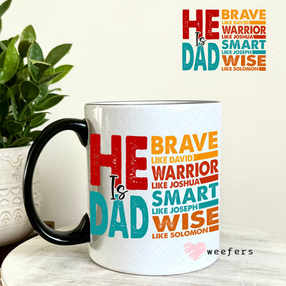 UV DTF Decal - He is Dad Brave 11oz Coffee Mug Weefers
