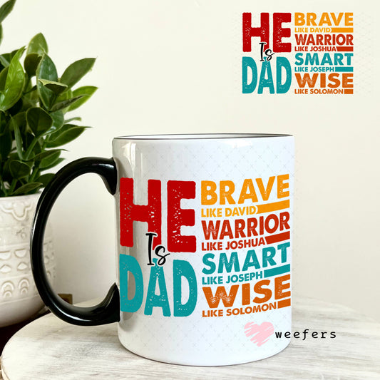 UV DTF Decal - He is Dad Brave 11oz Coffee Mug Weefers