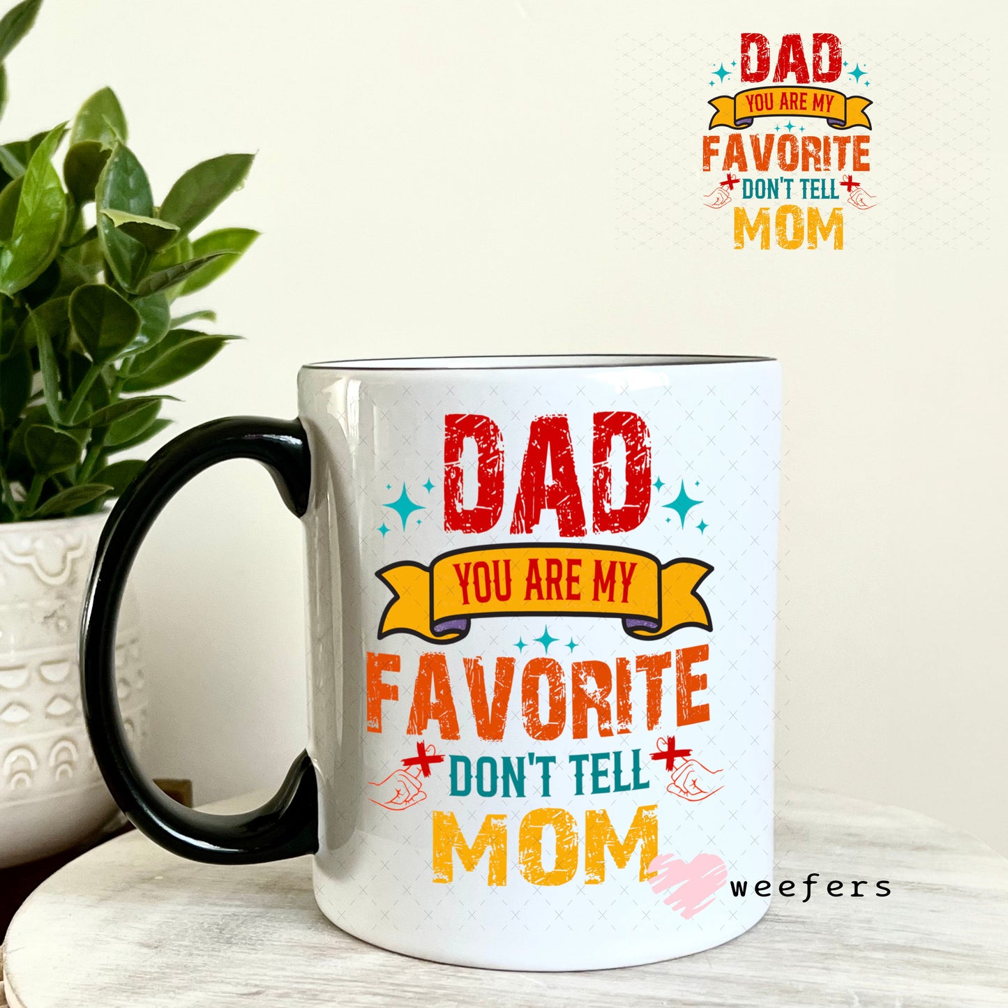 UV DTF Decal - Dad you are my Favorite 11oz Coffee Mug Weefers