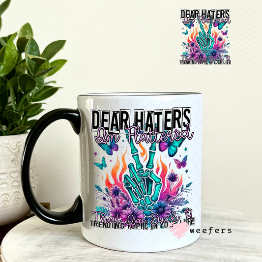 UV DTF Decal - Dear Haters I'm Flattered 11oz Coffee Mug Weefers