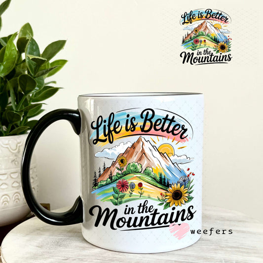 UV DTF Decal - Life is Better in the Mountains 11oz Coffee Mug Weefers