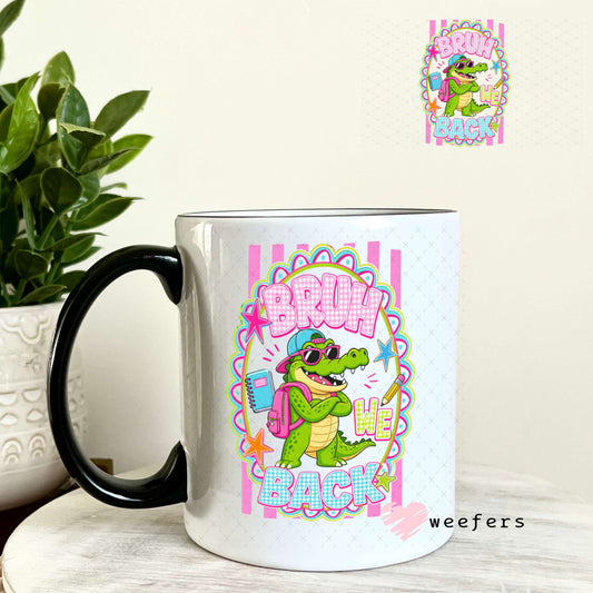 UV DTF Decal - Bruh we Back Alligator 11oz Coffee Mug Weefers