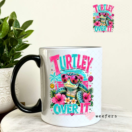 UV DTF Decal - Turley Over It 11oz Coffee Mug Weefers