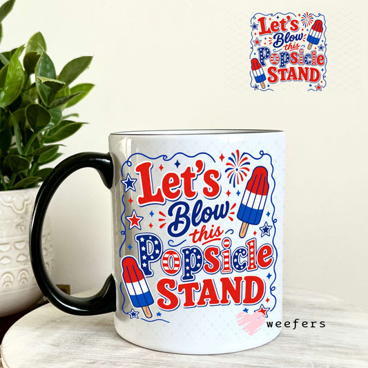 UV DTF Decal - Let's Blow this Popsicle Stand 11oz Coffee Mug Weefers