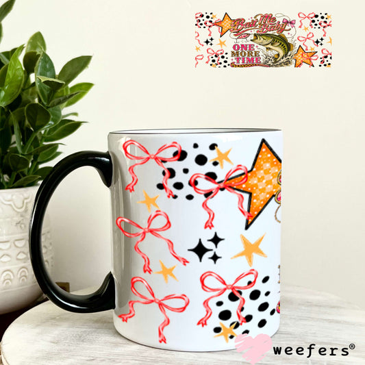 UV DTF Cup Wraps - Bait Me Baby One More Time - Weefers® Exclusive 11oz Coffee Mug Weefers