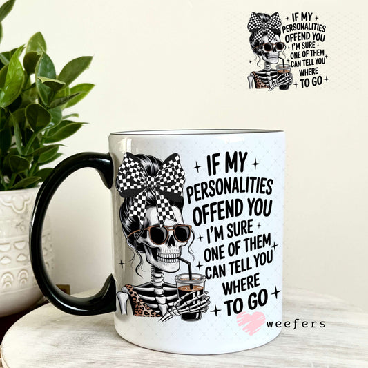 UV DTF Decal - If My Personalities Offend You 11oz Coffee Mug Weefers