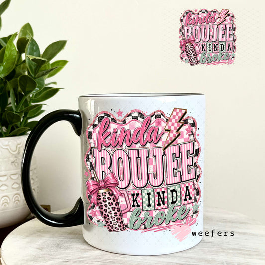 UV DTF Decal - Kinda Boujee Kinda Broke Mint Pink 11oz Coffee Mug Weefers