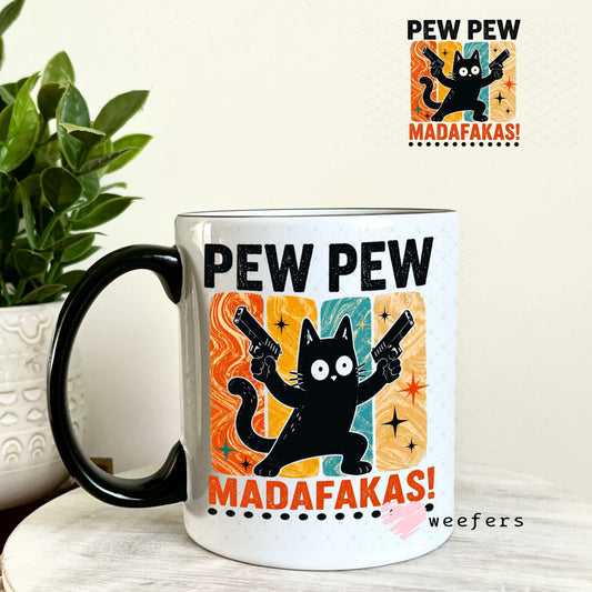 UV DTF Decal - Pew Pew Madafakas 11oz Coffee Mug Weefers