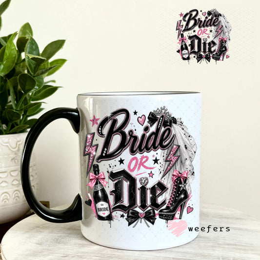 UV DTF Decal - Bride or Die 11oz Coffee Mug Weefers