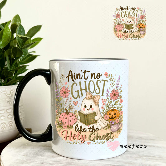UV DTF Decal - Ain't No Ghost Like the Holy Ghost 11oz Coffee Mug Weefers