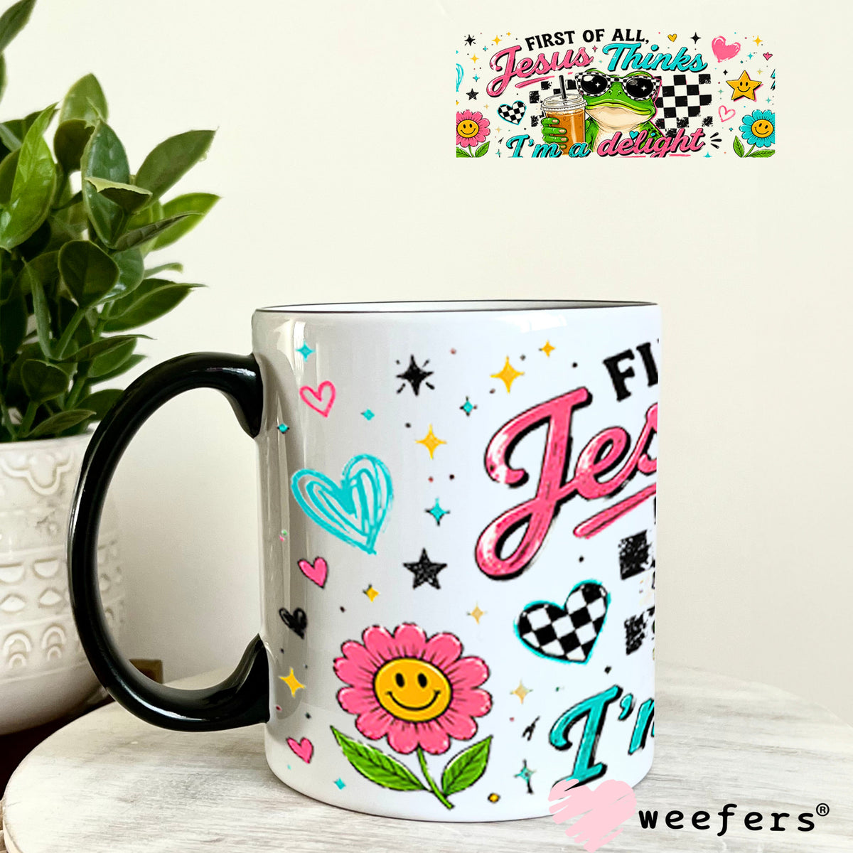UV DTF Cup Wraps - First of all Jesus Thinks I'm a Delight Frog 11oz Coffee Mug Weefers