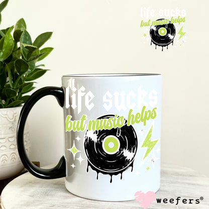 Life Sucks But Music Helps White UV DTF Decal 11oz Coffee Mug Weefers