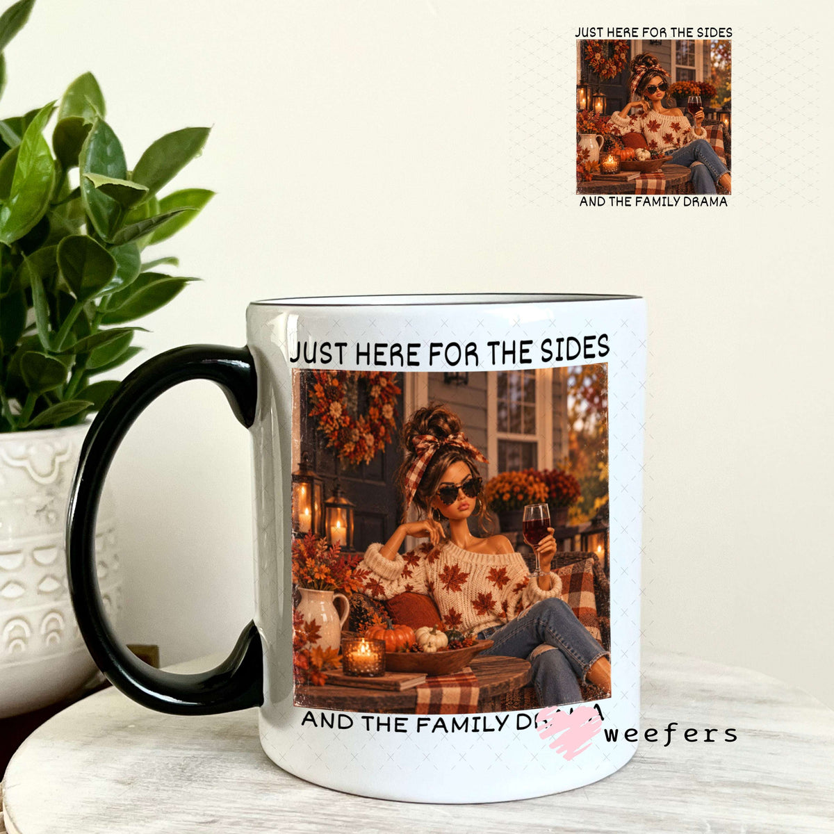 UV DTF Decal - Just Here for the Sides and Family Drama 11oz Coffee Mug Weefers
