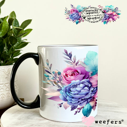 I'm Beautifully Broken Perfectly Imperfect UV DTF Cup Wrap 11oz Coffee Mug Weefers