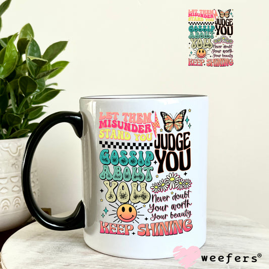 Let them Misunderstand You UV DTF Decal 11oz Coffee Mug Weefers