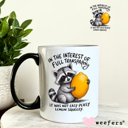 In the Interest of Full Transparency it was Not Easy Peasy Lemon Squeezy UV DTF Decal 11oz Coffee Mug Weefers
